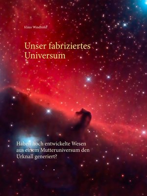 cover image of Unser fabriziertes Universum
